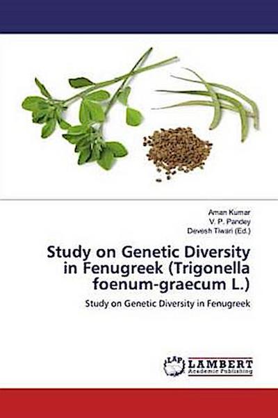 Study on Genetic Diversity in Fenugreek (Trigonella foenum-graecum L.)