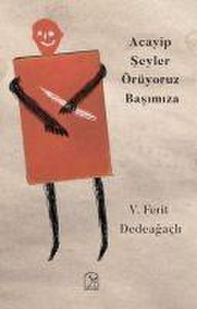 Acayip Seyler Örüyoruz Basimiza