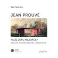 Jean Prouve "Los Mejores Días"