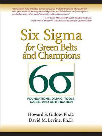 Six Sigma for Green Belts and Champions: Foundations, DMAIC, Tools, Cases, and Certification