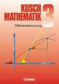 Kusch: Mathematik - Bisherige Ausgabe - Band 3