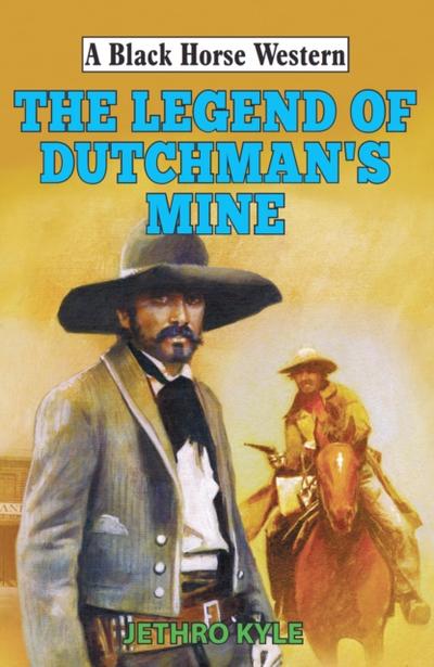 Legend of Dutchman’s Mine