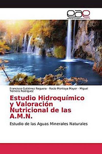 Estudio Hidroquímico y Valoración Nutricional de las A.M.N.