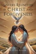 SISTERS REUNITED BY CHRIST AND FORGIVENESS