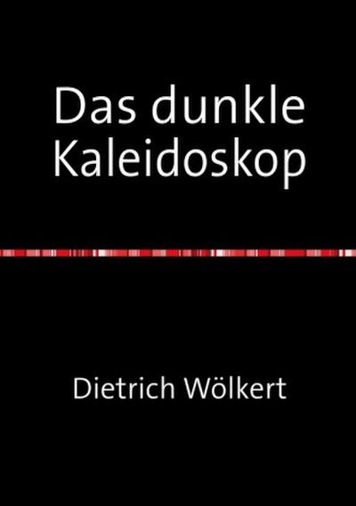 Das dunkle Kaleidoskop