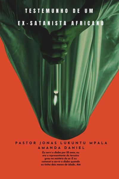 TESTEMUNHO DE UM EX-SATANISTA Africano - Pastor JONAS LUKUNTU MPALA