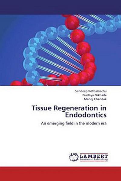 Tissue Regeneration in Endodontics