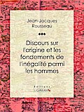 Discours sur l’origine et les fondements de l’inégalité parmi les hommes