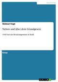 Neben und über dem Grundgesetz