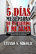 5 días me separan de tu cuerpo y mi alma