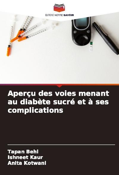 Aperçu des voies menant au diabète sucré et à ses complications