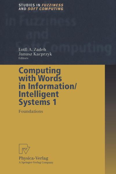 Computing with Words in Information/Intelligent Systems 1