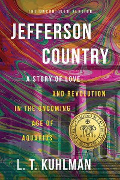 Jefferson Country - A Tale of Love and Revolution in the Oncoming Age of Aquarius