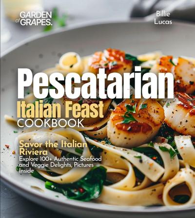 Pescatarian Italian Feast Cookbook