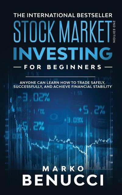 Stock Market Investing For Beginners - ANYONE Can Learn How To Trade Safely, Successfully, And Achieve Financial Stability
