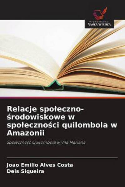 Relacje spo¿eczno-¿rodowiskowe w spo¿eczno¿ci quilombola w Amazonii