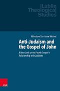 Anti-Judaism and the Gospel of John