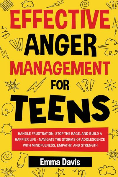 EFFECTIVE ANGER MANAGEMENT FOR TEENS
