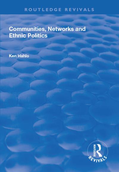Communities, Networks and Ethnic Politics