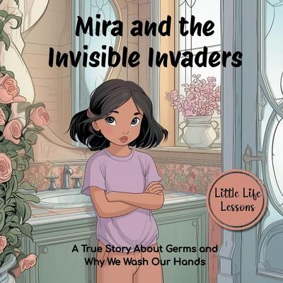 Mira and the Invisible Invaders, Little Life Lessons