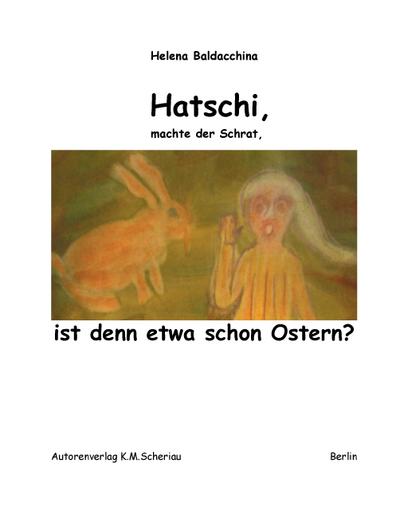 Baldacchina, H: Hatschi, machte der Schrat, ist denn etwa sc