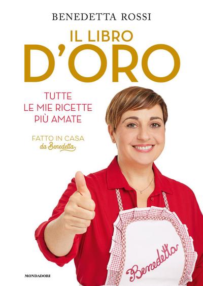 Il libro d’oro. Tutte le mie ricette più amate