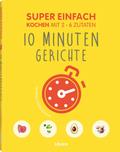 10 Minuten Gerichte