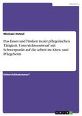 Das Essen und Trinken in der pflegerischen Tätigke