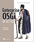 Enterprise Osgi in Action: With Examples Using Apache Aries