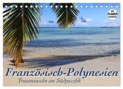 Französisch-Polynesien - Trauminseln im Südpazifik (Tischkalender 2026 DIN A5 quer), CALVENDO Monatskalender