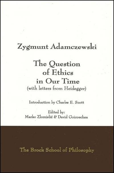 The Question of Ethics in Our Time (with Letters from Heidegger)