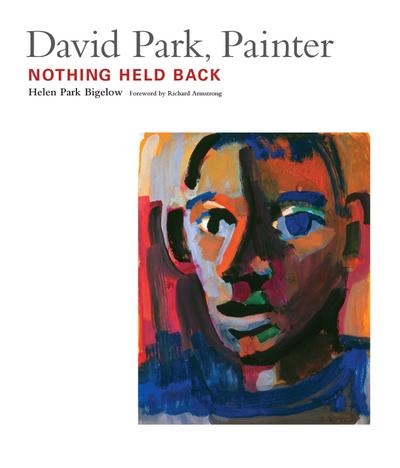 David Park, Painter: Nothing Held Back