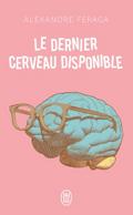 Le dernier cerveau disponible