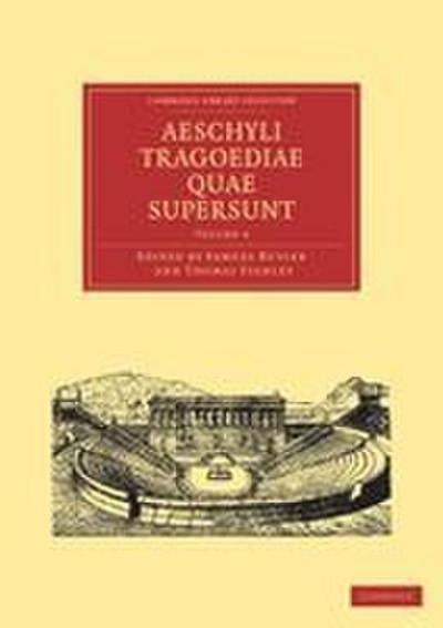 Aeschyli Tragoediae Quae Supersunt - Volume 4