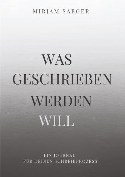 Was geschrieben werden will