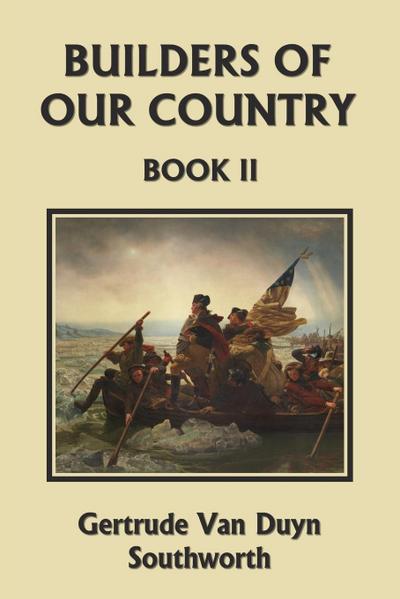Builders of Our Country, Book II (Yesterday’s Classics)
