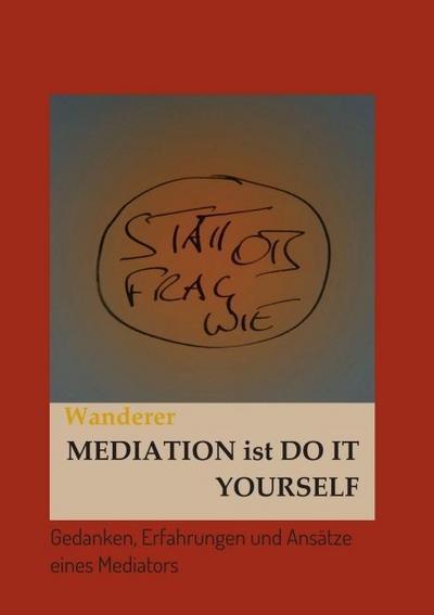 Mediation ist Do it Yourself