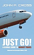 Just Go!  a Global Guide to Budget Travel