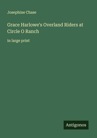 Grace Harlowe’s Overland Riders at Circle O Ranch