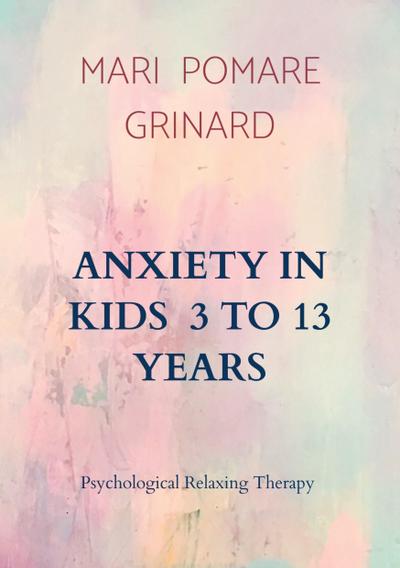 ANXIETY IN KIDS  3 TO 13 YEARS