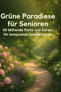 Grüne Paradiese für Senioren
