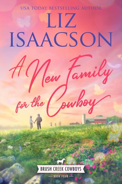 A New Family for the Cowboy (Brush Creek Cowboys Romance, #4)