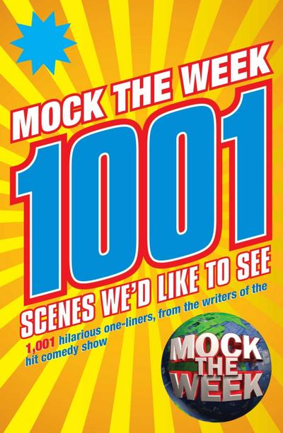 Mock the Week: 1001 Scenes We’d Like to See