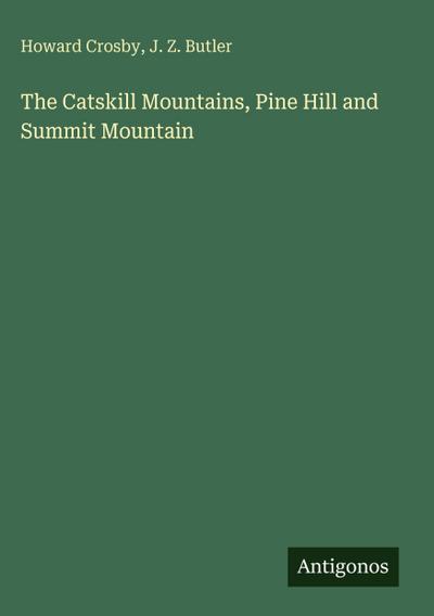 The Catskill Mountains, Pine Hill and Summit Mountain