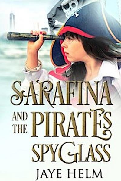 Sarafina and the Pirate’s Spyglass