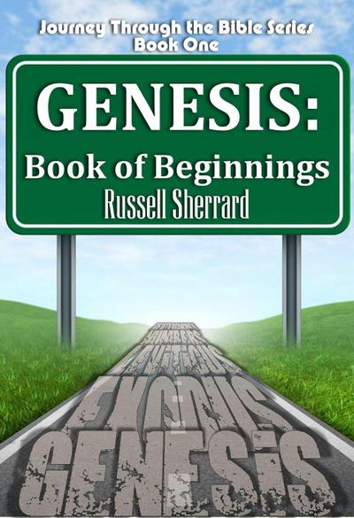 Genesis: Book of Beginnings (Journey Through the Bible, #1)