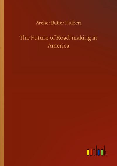 The Future of Road-making in America