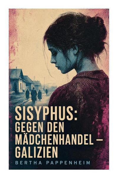Sisyphus: Gegen den Mädchenhandel - Galizien
