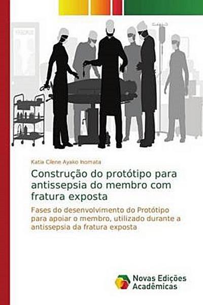 Construção do protótipo para antissepsia do membro com fratura exposta