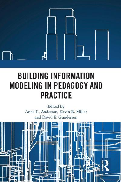 Building Information Modeling in Pedagogy and Practice